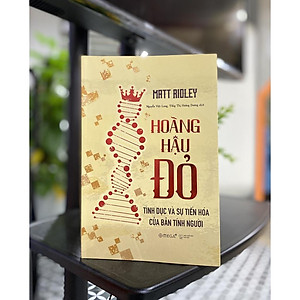 Sách Hoàng Hậu Đỏ: Tình Dục Và Sự Tiến Hóa Của Bản Tính Người - ALphabooks - BẢN QUYỀN