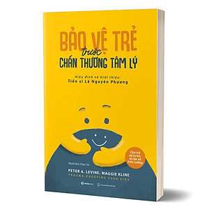 Sách Bảo Vệ Trẻ Trước Chấn Thương Tâm Lý