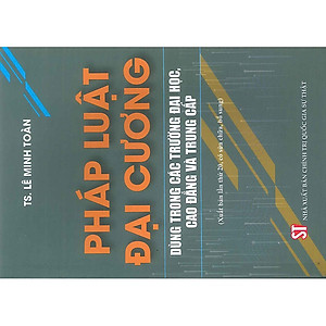 Pháp luật đại cương (Dùng trong các trường đại học, cao đẳng và trung cấp)