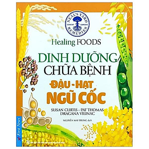Dinh Dưỡng Chữa Bệnh - Đậu, Hạt & Ngũ Cốc (Tái Bản 2020)