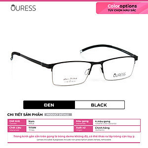 Gọng kính titanium T1182 nửa khung thời trang nam cao cấp siêu nhẹ siêu bền OURESS