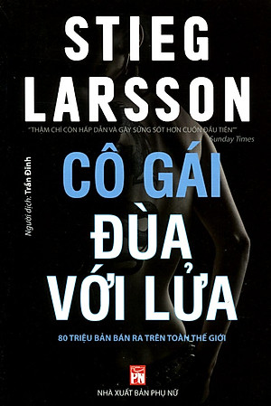Sách Cô Gái Đùa Với Lửa (Tái Bản)