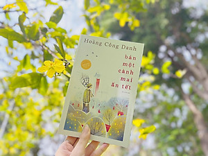 BÁN MỘT CÀNH MAI ĂN TẾT - Hoàng Công Danh – NXB Trẻ