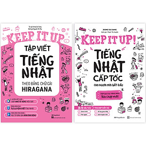 Combo 2 Cuốn Keep It Up: Tiếng Nhật Cấp Tốc Cho Người Mới Bắt Đầu + Tập Viết Tiếng Nhật Theo Bảng Chữ Cái Hiragana