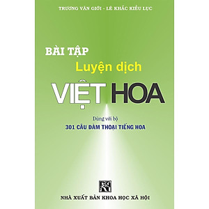 Bài Tập Luyện Dịch Việt Hoa (Tái Bản 2020)