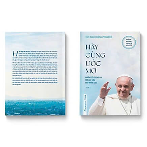 Hãy Cùng Ước Mơ - Hướng Tới Tương Lai Tốt Đẹp Hơn Cho Nhân Loại (Tái bản năm 2024)