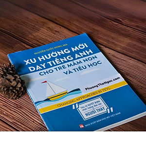 Sách Xu Hướng Mới Dạy Tiếng Anh Cho Trẻ Mầm Non Và Tiểu Học