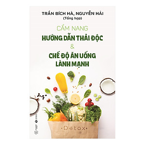 Cẩm Nang Hướng Dẫn Thải Độc & Chế Độ Ăn Uống Lành Mạnh