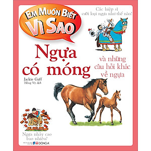 Sách Em Muốn Biết Vì Sao Ngựa Có Móng Và Những Câu Hỏi Khác Về Ngựa