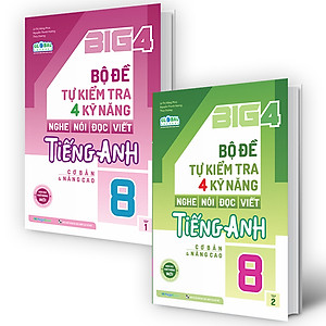 Combo Big 4 bộ đề tự kiểm tra 4 kỹ năng Nghe - Nói - Đọc - Viết tiếng Anh (cơ bản và nâng cao) lớp 8 (Global) (2 Tập)
