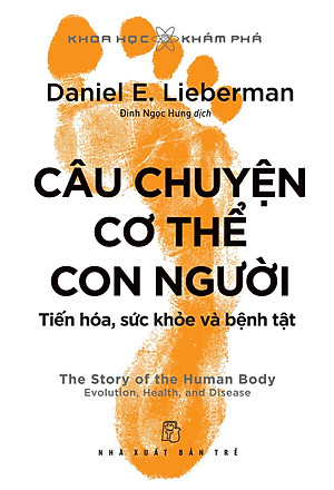 Sách Câu Chuyện Cơ Thể Con Người: Tiến Hóa, Sức Khỏe Và Bệnh Tật