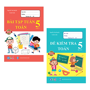 Combo Bài Tập Tuần và Đề Kiểm Tra Toán, Tiếng Việt Lớp 5 (Tự Chọn Sách)