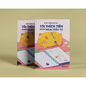 Sách - Tôi Thích Tiền Nhưng Ngại Đầu Tư - Lightbooks
