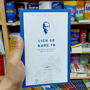 Sách Lịch Sử Nước Ta (Bài Diễn Ca Lịch Sử Nước Ta Bằng Thể Thơ Lục Bác).DSHCM