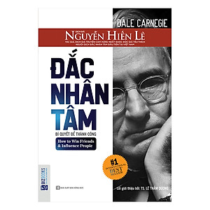 Đắc Nhân Tâm - Bản Dịch Gốc Từ Nguyễn Hiến Lê (Tặng Kèm Audio Book)