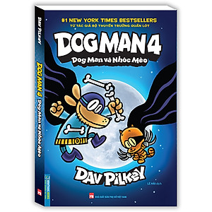 Sách Dog Man 4 - Dog Man Và Nhóc Mèo (Bìa Mềm)