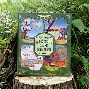 Sách cho bé - Vòng Quanh Thế Giới Cùng Mẹ Thiên Nhiên - Sách tranh, bìa cứng, khổ lớn - Dành cho bé từ 4 tuổi