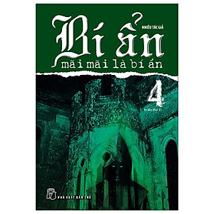 Bí Ẩn Mãi Mãi Là Bí Ẩn 04 (Tái Bản 2022)