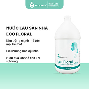 Nước Lau Sàn Khử Trùng - Hương Thơm Ngất Ngây - EcoKlen Eco Floral