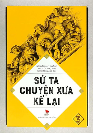 Sử Ta - Chuyện Xưa Kể Lại Tập 3 (Tái Bản 2018)