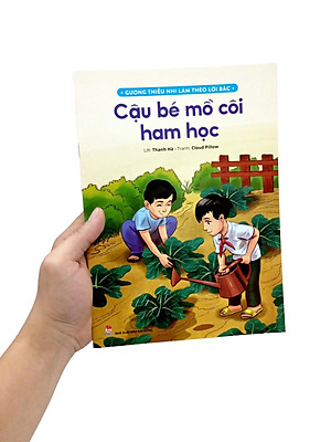 Gương Thiếu Nhi Làm Theo Lời Bác: Cậu Bé Mồ Côi Ham Học (Tái Bản 2022)