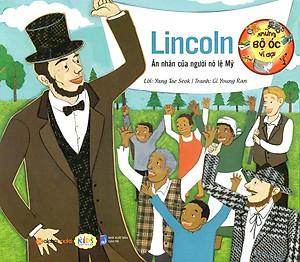 Sách Những Bộ Óc Vĩ Đại - Ân Nhân Của Người Nô Lệ Abraham Lincoln