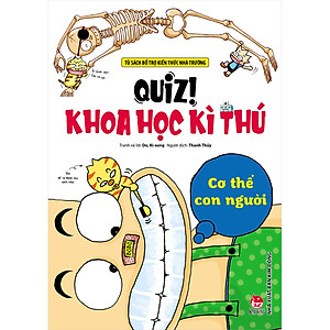 Quiz! Khoa Học Kì Thú: Cơ Thể Con Người (Tái Bản 2020)