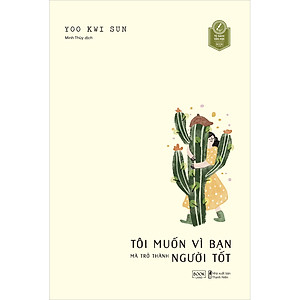Tôi Muốn Vì Bạn Mà Trở Thành Người Tốt