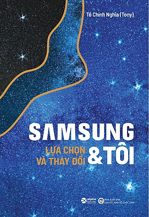 Sách Samsung & Tôi - Lựa Chọn Và Thay Đổi (Tái Bản 2020)