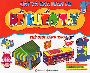 Sách Cắt Và Dán Hình 3D - Bé Khéo Tay - Thế Giới Sáng Tạo