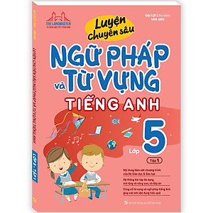 Sách Luyện Chuyên Sâu Ngữ Pháp Và Từ Vựng Tiếng Anh Lớp 5 Tập 1