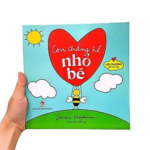 Sách Lời Thương Gửi Con Yêu: Con Chẳng Hề Nhỏ Bé