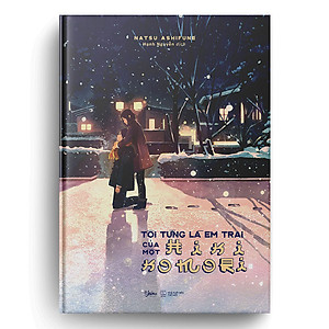 Sách Tôi Từng Là Em Trai Của Một Hikikomori