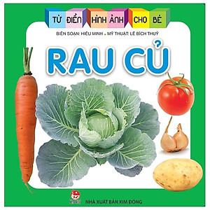 Sách Từ Điển Hình Ảnh Cho Bé: Rau Củ (Tái Bản 2019)