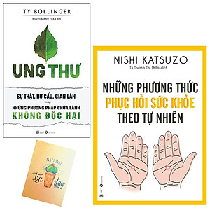 Combo Những Phương Thức Phục Hồi Sức Khỏe Theo Tự Nhiên và Ung Thư - Sự Thật, Hư Cấu, Gian Lận Và Những Phương Pháp Chữa Lành Không Độc Hại ( Tặng Kèm Sổ Tay Xương Rồng)