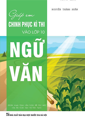 Sách Giúp Em Chinh Phục Kì Thi Vào Lớp 10 Ngữ Văn