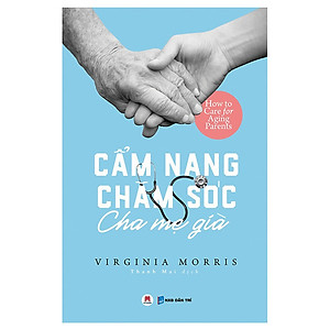 Cuốn Sách Về Y Học Hay: Cẩm Nang Chăm Sóc Cha Mẹ Già