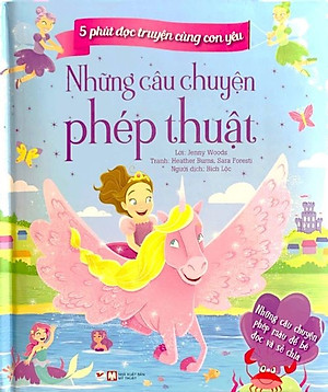 5 Phút Đọc Truyện Cùng Con Yêu - Những Câu Chuyện Phép Thuật