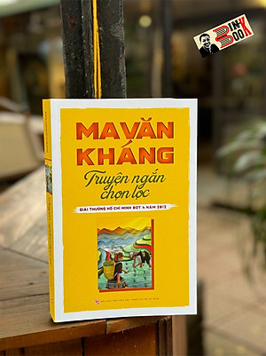 (giải thưởng Hồ Chí Minh đợt IV năm 2012) MA VĂN KHÁNG - Truyện ngắn chọn lọc - NXB Tổng hợp TP.HCM