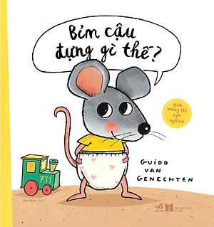 Sách Bỉm Cậu Đựng Gì Thế?