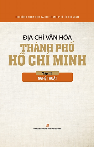 Sách Địa Chí Văn Hóa Thành Phố Hồ Chí Minh Tập 3 - Nghệ Thuật