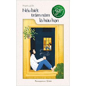 Sách Nếu Biết Trăm Năm Là Hữu Hạn