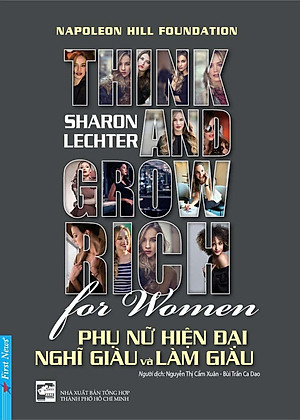 Phụ Nữ Hiện Đại Nghĩ Giàu Và Làm Giàu - Think And Grow Rich For Women