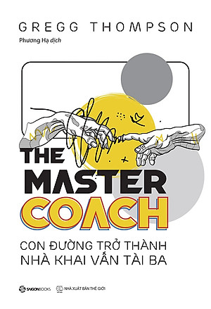 Sách The Master COACH - Con Đường Trở Thành Nhà Khai Vấn Tài Ba
