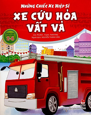 Sách Những Chiếc Xe Hiệp Sĩ: Xe Cứu Hỏa Vất Vả (Tái Bản 2019)