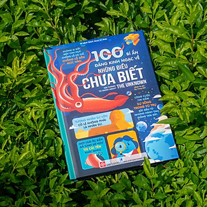 Sách 100 Bí Ẩn Đáng Kinh Ngạc Về Những Điều Chưa Biết - 100 Things To Know About The Unknown