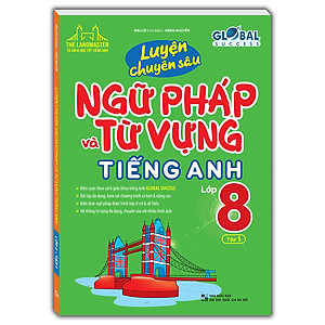 Sách GLOBAL SUCCESS - Luyện chuyên sâu ngữ pháp và từ vựng tiếng anh lớp 8 tập 1