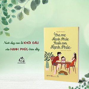 Sách Cha Mẹ Hạnh Phúc Nuôi Con Hạnh Phúc