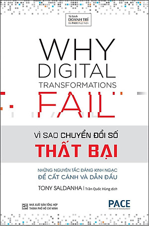 Sách Vì Sao Chuyển Đổi Số Thất Bại (Why Digital Transformations Fail) - Tony Saldanha - PACE Books