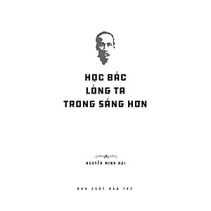 Sách Di sản Hồ Chí Minh: Học Bác lòng ta trong sáng hơn